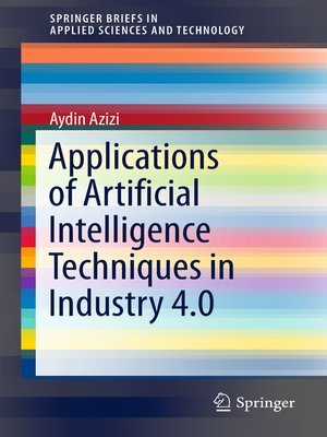 cover image of Applications of Artificial Intelligence Techniques in Industry 4.0